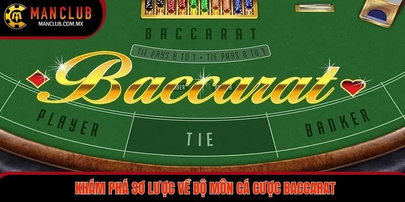 Khám phá sơ lược về bộ môn cá cược Baccarat