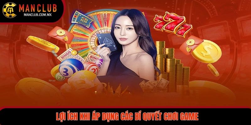Lợi ích khi áp dụng các bí kíp chơi MANCLUB