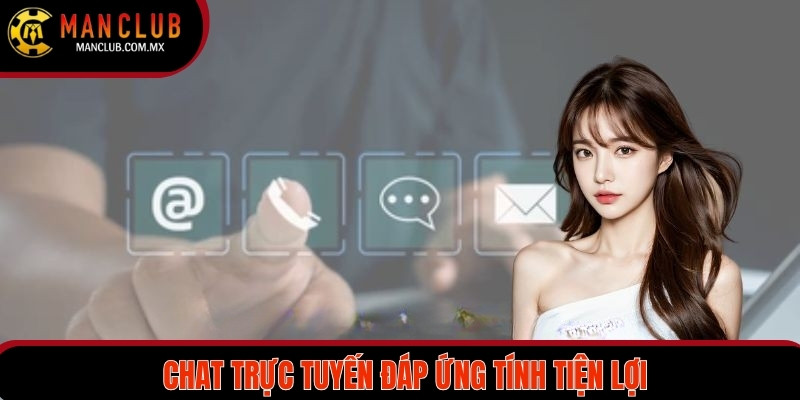 Liên Hệ MANCLUB 2 Chat box trực tuyến đáp ứng tính tiện lợi