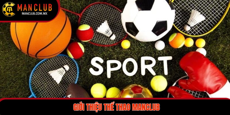 Giới thiệu thể thao MANCLUB