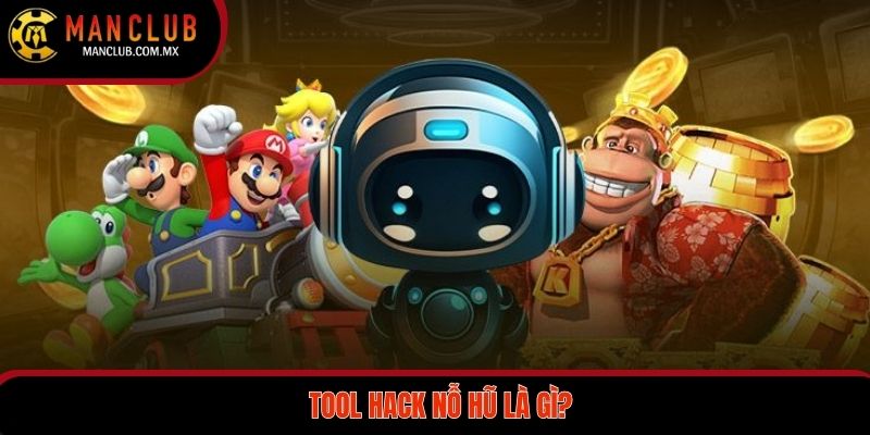 Tool hack nỗ hũ là công cụ giúp người chơi chiến thắng